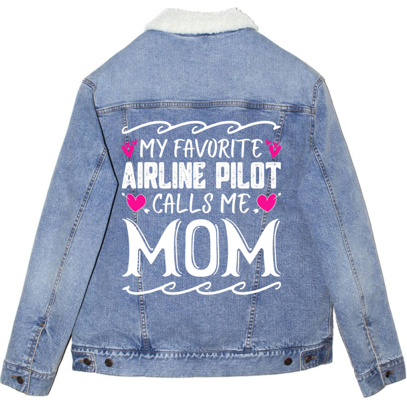 My Favorite Airline Pilot Calls Me Mom Funny Mothe Unisex Sherpa-lined Denim Jacket | Artistshot