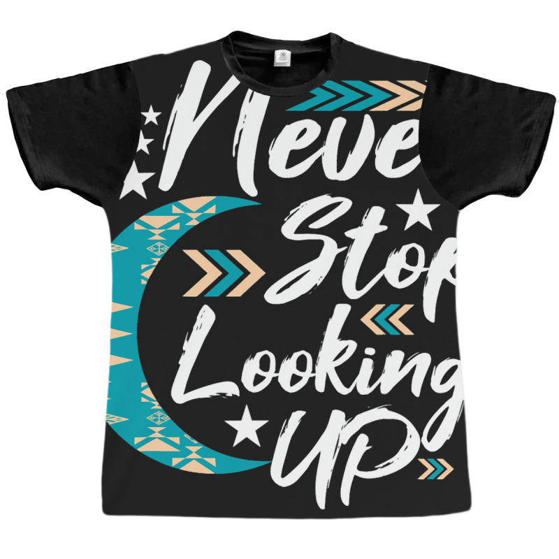 Never Stop Looking Up Stargazer Astronome Astronom Graphic T-shirt by KochDestines | Artistshot