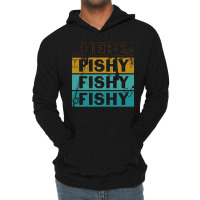 Here Fishy Fishy Fishy T  Shirthere Fishy Fishy Fishy Fishermen Gift F Lightweight Hoodie | Artistshot