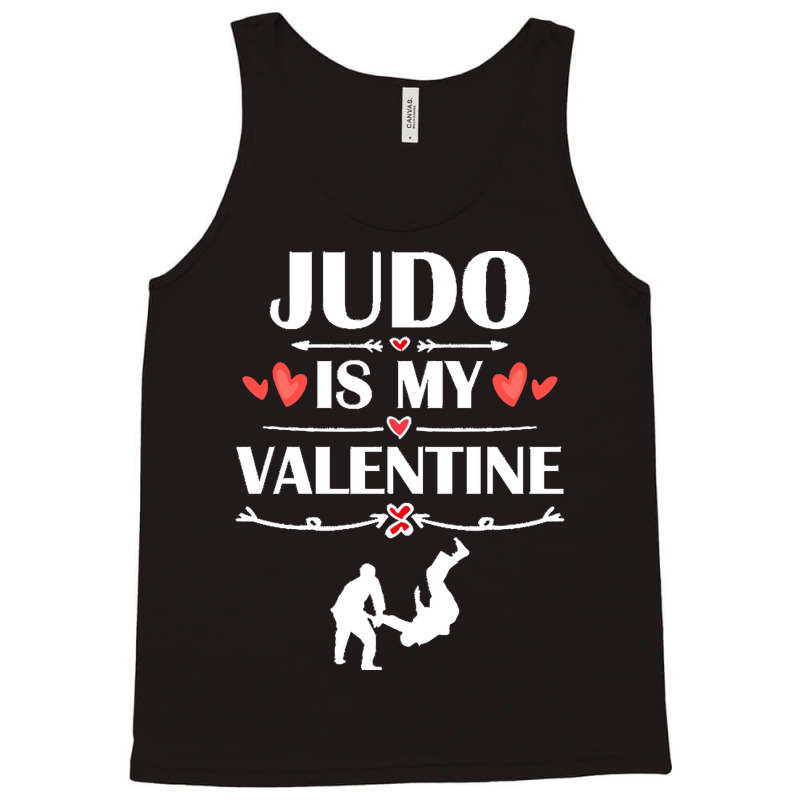 Judo Is My Valentine T  Shirt Judo Is My Valentine T  Shirt Funny Humo Tank Top | Artistshot