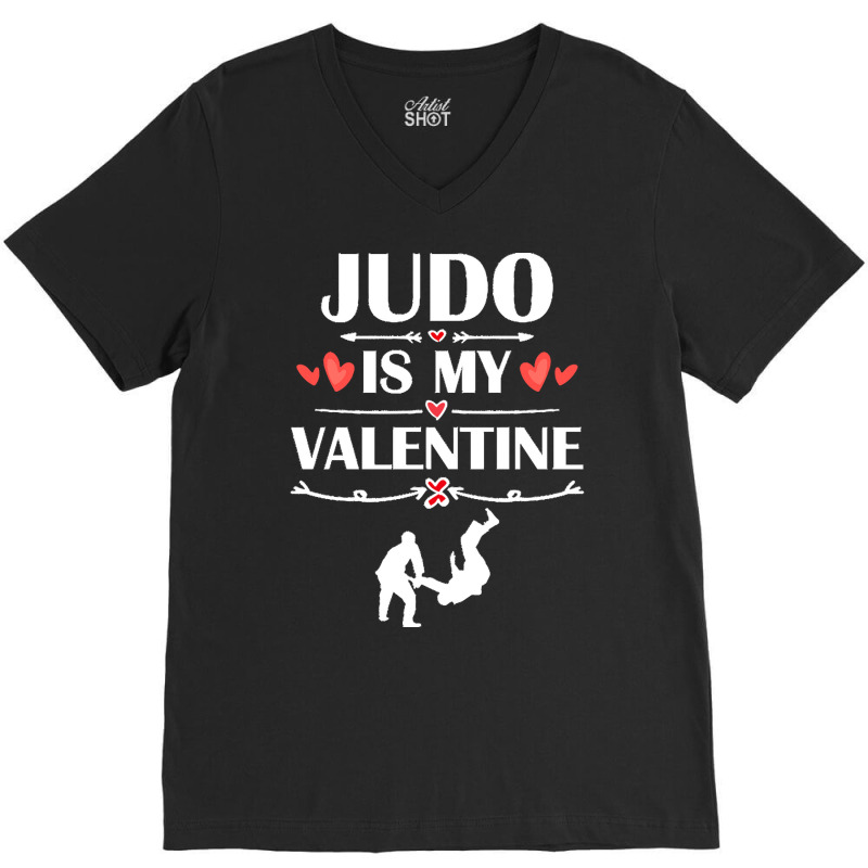 Judo Is My Valentine T  Shirt Judo Is My Valentine T  Shirt Funny Humo V-neck Tee | Artistshot