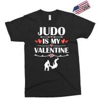 Judo Is My Valentine T  Shirt Judo Is My Valentine T  Shirt Funny Humo Exclusive T-shirt | Artistshot