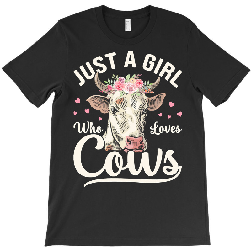 Just A Girl Who Loves Cows T  Shirt J U S T A G I R L W H O L O V E S T-shirt | Artistshot