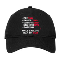 Only Sailing Has No End Sailing Sailor Saying Adjustable Cap | Artistshot