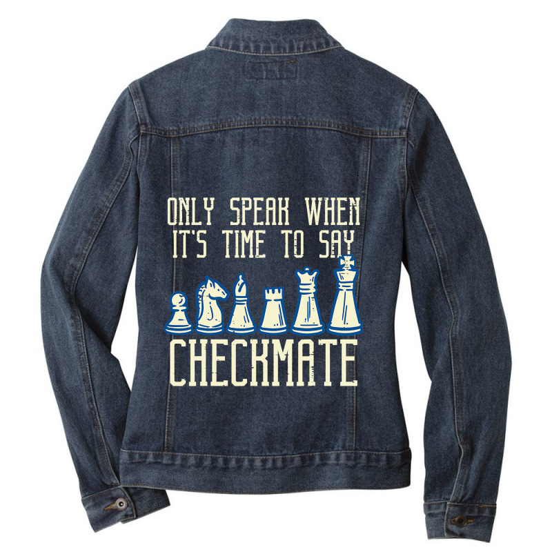 Only Speak Time To Say Checkmate Funny Chess Men W Ladies Denim Jacket by KamariSalisbur | Artistshot