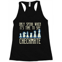 Only Speak Time To Say Checkmate Funny Chess Men W Racerback Tank | Artistshot