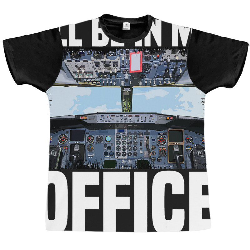 Mens Funny Airplane Pilot Ill Be In My Office Airl Graphic T-shirt | Artistshot