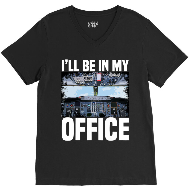 Mens Funny Airplane Pilot Ill Be In My Office Airl V-neck Tee | Artistshot