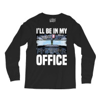 Mens Funny Airplane Pilot Ill Be In My Office Airl Long Sleeve Shirts | Artistshot