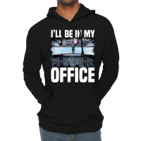 Mens Funny Airplane Pilot Ill Be In My Office Airl Lightweight Hoodie | Artistshot