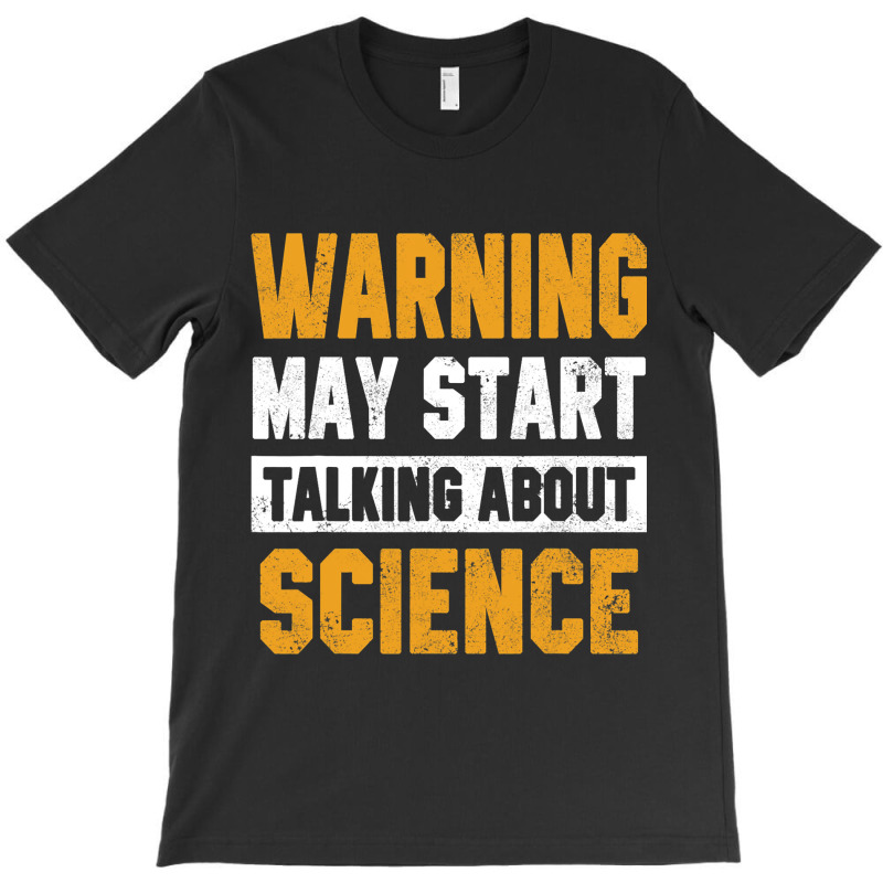 Warning May Start Talking About Science Astronomy  T-shirt | Artistshot