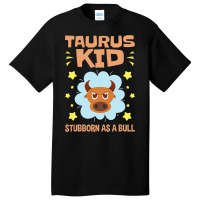 Taurus Astrology Zodiac Stubborn Bull Girls Boys T Basic T-shirt | Artistshot