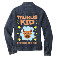 Taurus Astrology Zodiac Stubborn Bull Girls Boys T Ladies Denim Jacket | Artistshot