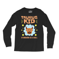 Taurus Astrology Zodiac Stubborn Bull Girls Boys T Long Sleeve Shirts | Artistshot