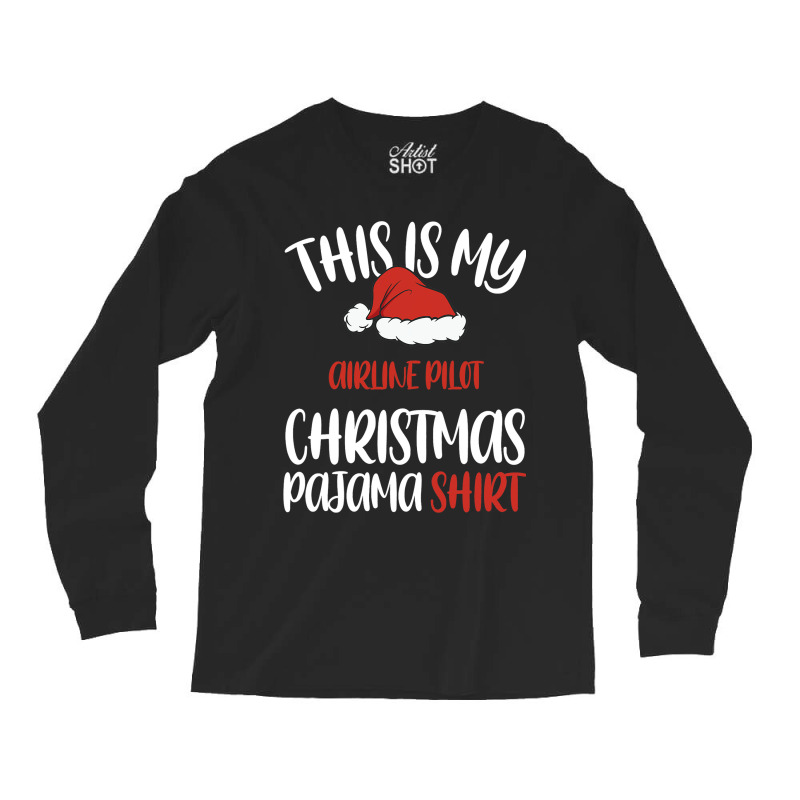 This Is My Airline Pilot Christmas Pajama Shirt Sa Long Sleeve Shirts | Artistshot