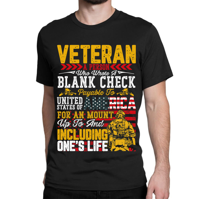 Veteran A Person Who Wrote A Blank Check Memorail  Classic T-shirt by ArlanWegener | Artistshot