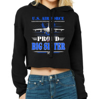 Us Air Force Proud Big Sis Mothers Usaf Air Force  Cropped Hoodie | Artistshot