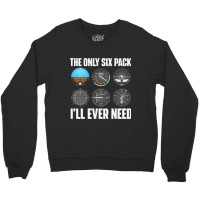 The Only Six Pack Ill Ever Need Airline Pilot Plan Crewneck Sweatshirt | Artistshot