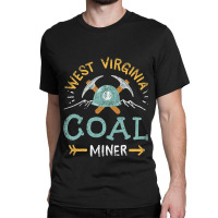 West Virginia Coal Miner Vintage Classic T-shirt | Artistshot