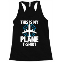 This Is My Plane Funny Plane Aviation Pilot Airpla Racerback Tank | Artistshot