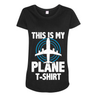 This Is My Plane Funny Plane Aviation Pilot Airpla Maternity Scoop Neck T-shirt | Artistshot