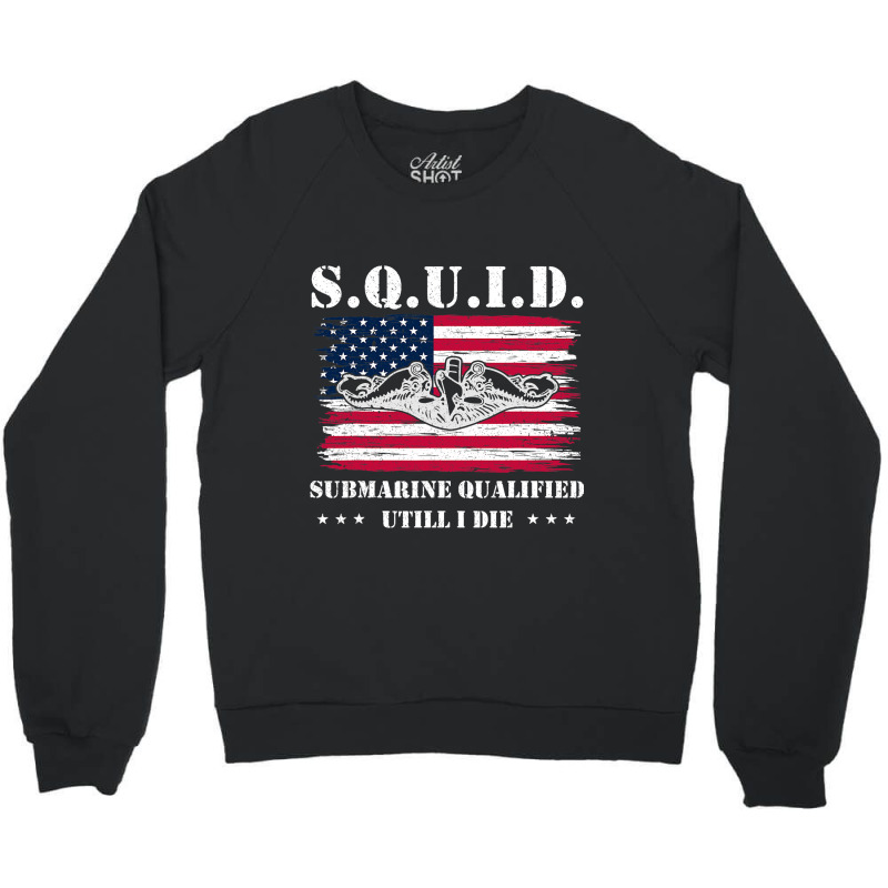 Submarine Us Military S.q.u.i.d Veteran Submariner Crewneck Sweatshirt | Artistshot