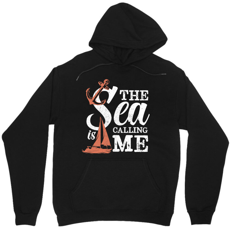 The Sea Is Calling Me Sailing Ship Captain Unisex Hoodie | Artistshot