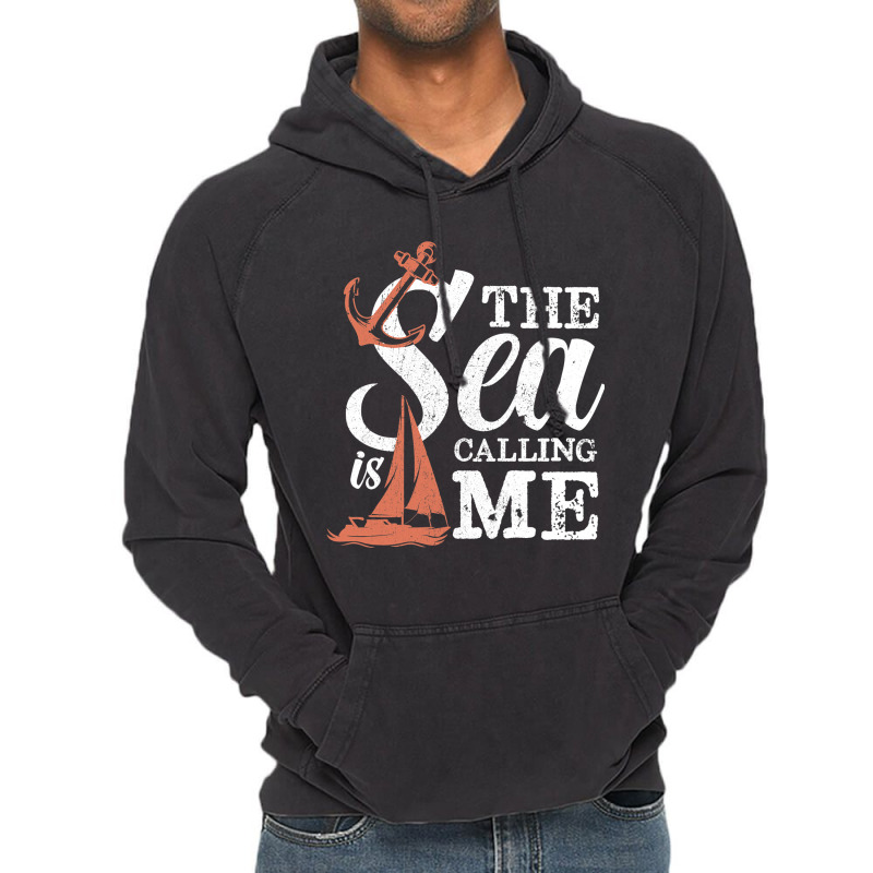 The Sea Is Calling Me Sailing Ship Captain Vintage Hoodie | Artistshot