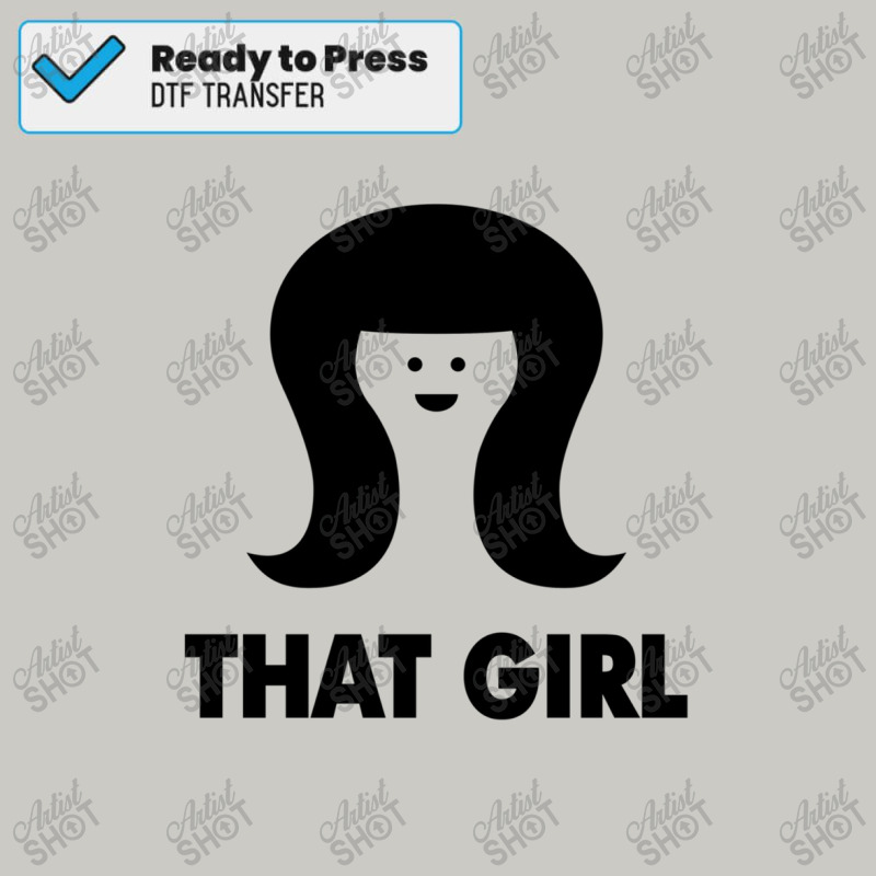 That Girl 1 Dtf Transfer | Artistshot