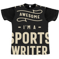 Sports Writer Occupation Graphic T-shirt | Artistshot