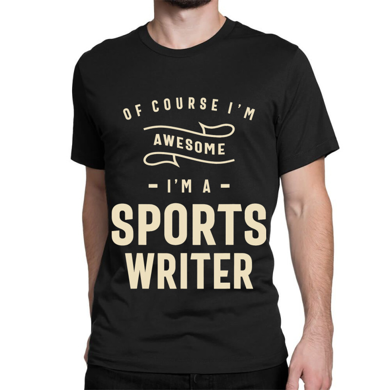 Sports Writer Occupation Classic T-shirt by ChastityRentz | Artistshot