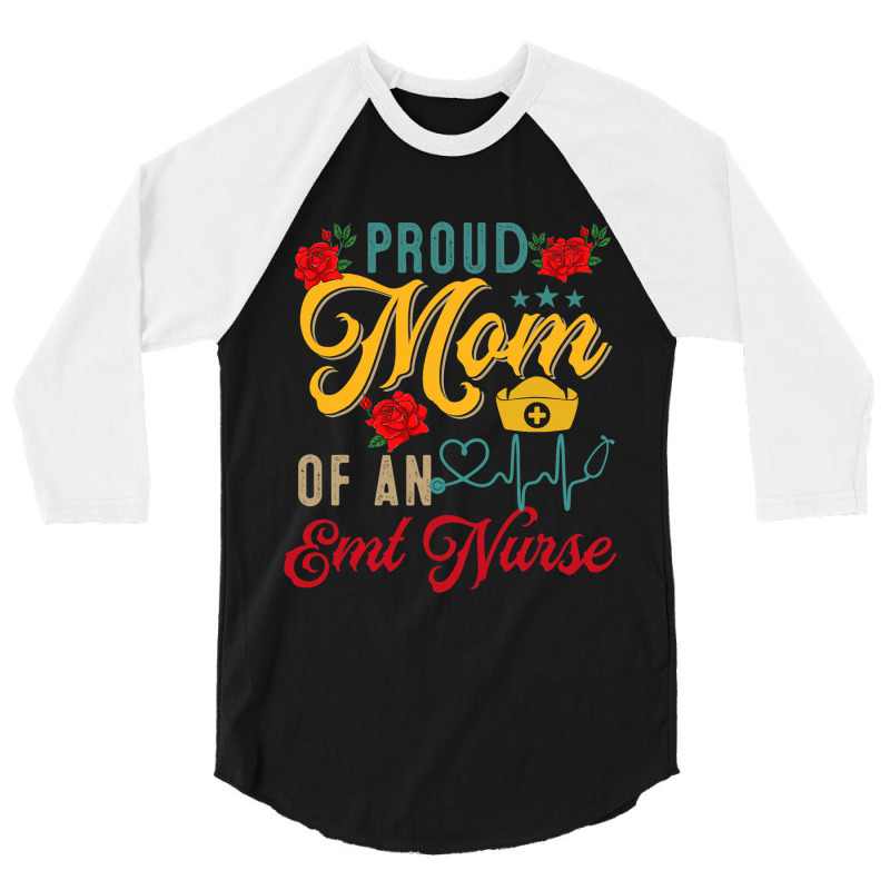 Vintage Proud Mom Of An Emt Nurse Mothers Day Flor 3/4 Sleeve Shirt | Artistshot