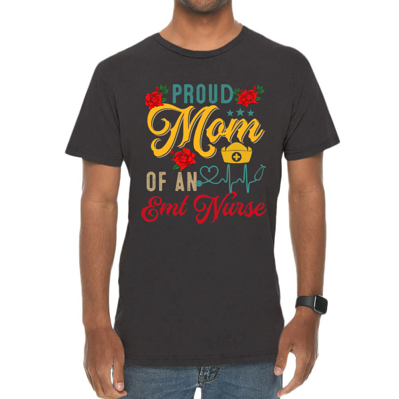 Vintage Proud Mom Of An Emt Nurse Mothers Day Flor Vintage T-shirt | Artistshot