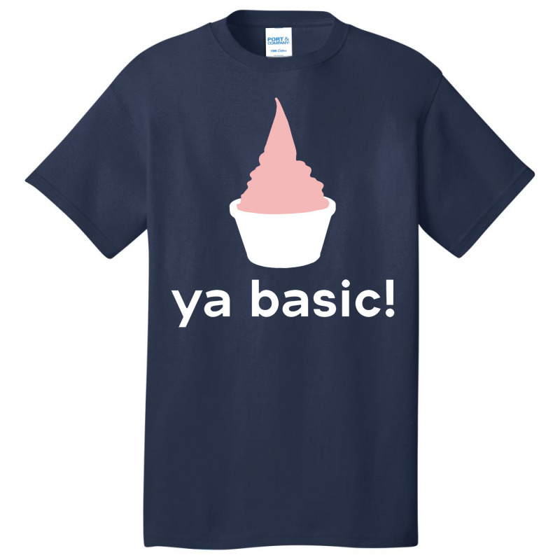 Eleanor Shellstrop Says Ya Basic Basic T-shirt by pusyaque-podcast | Artistshot