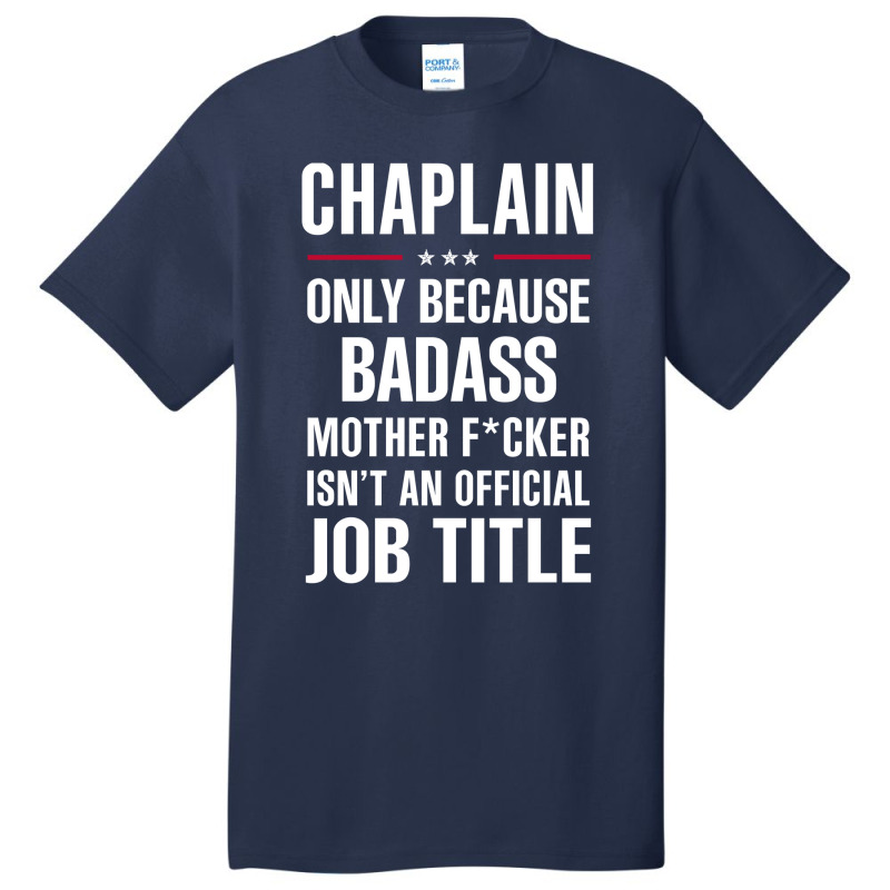 Gift For Badass Chaplain Basic T-shirt by thanchashop | Artistshot