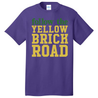 Follow The Yellow Brick Road,the Wizard Of Oz Basic T-shirt | Artistshot