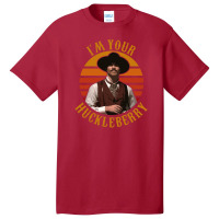 I'm Your Huckleberry,tombstone Basic T-shirt | Artistshot