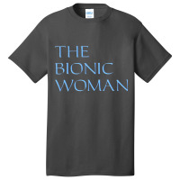 The Bionic Woman Basic T-shirt | Artistshot