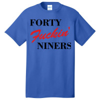 Forty Fuckin Niners Basic T-shirt | Artistshot