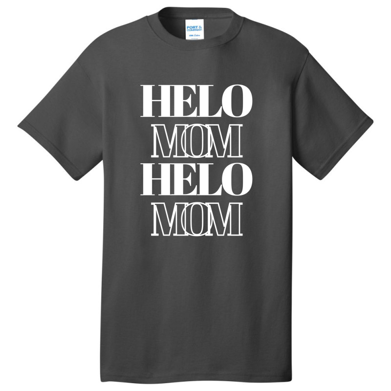 Helo Mom Basic T-shirt by BELLINI | Artistshot