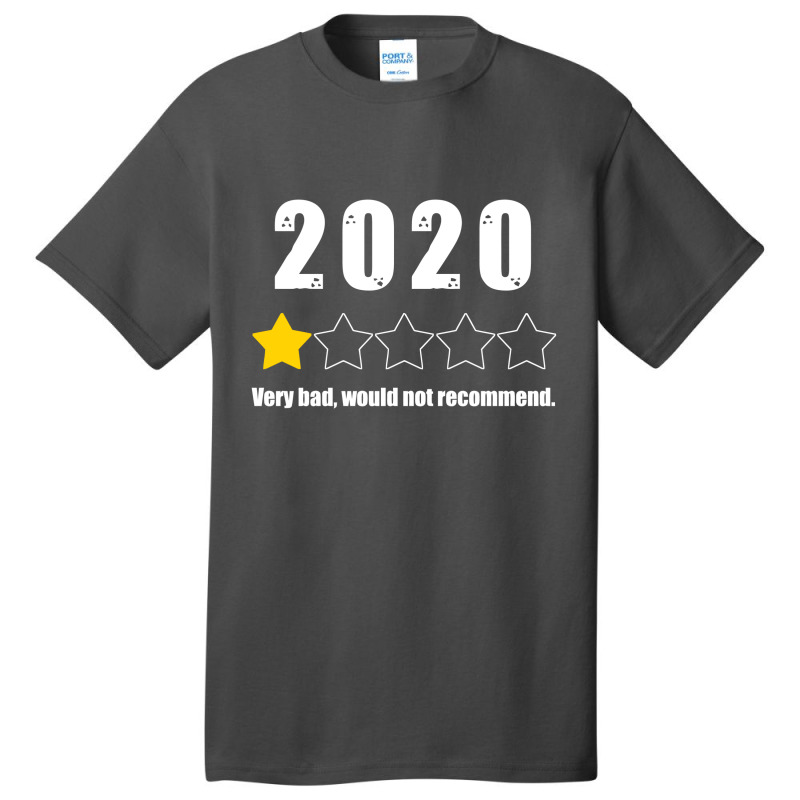 Very Bad Would Not Recommend 2020 One Star Review One Star Review Basic T-shirt | Artistshot