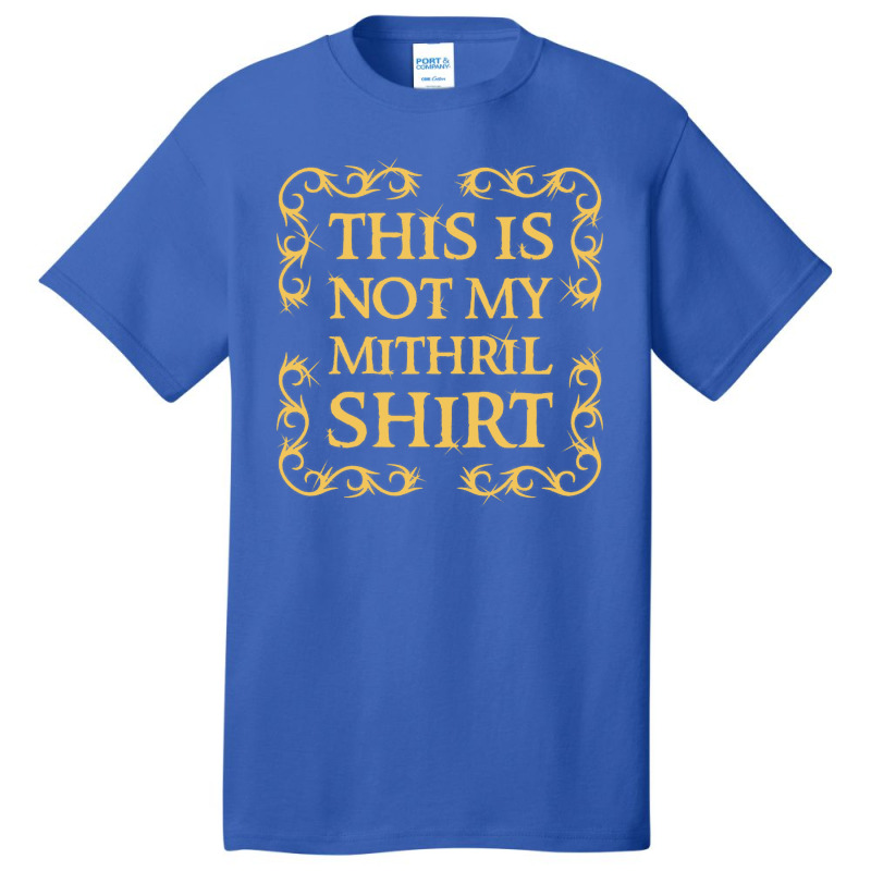 Not My Shirt   Mithril Basic T-shirt by sukethijau | Artistshot