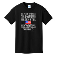 My Daughter Is Just A Firefighter Basic Youth T-shirt | Artistshot