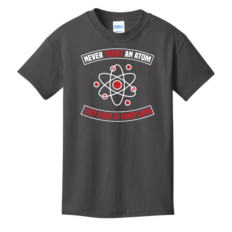 Never Trust An Atom, They Make Up Everything Basic Youth T-shirt | Artistshot