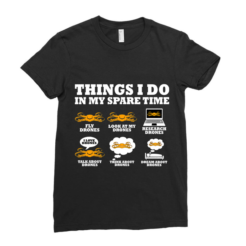 Things I Do In My Spare Time Drone Pilot Quadcopte Ladies Fitted T-Shirt by KrishaAltamiran | Artistshot