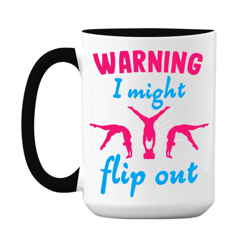 Warning I Might Flip Out Gymnastics Gymnast Cheerl 15 Oz Coffee Mug | Artistshot