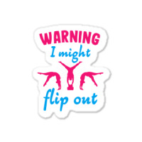 Warning I Might Flip Out Gymnastics Gymnast Cheerl Sticker | Artistshot