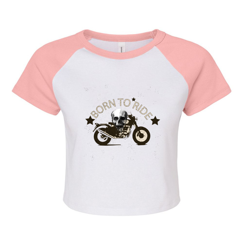 Born To Ride Raglan Crop Top by Rococodesigns | Artistshot