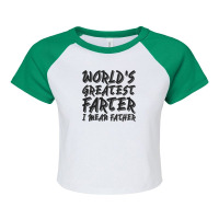 Worlds Greatest Father I Mean Raglan Crop Top | Artistshot