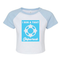 I Run A Tight Shipwreck - Cool Gift Mom Raglan Crop Top | Artistshot